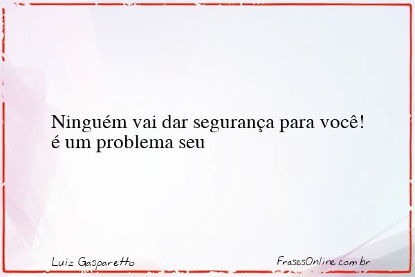 Frase de Luiz Gasparetto