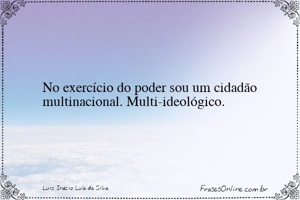Frase de Luiz Inácio Lula da Silva