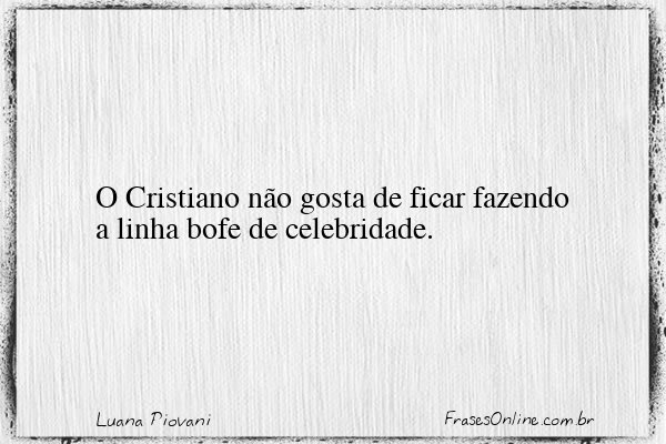 Frase de Luana Piovani