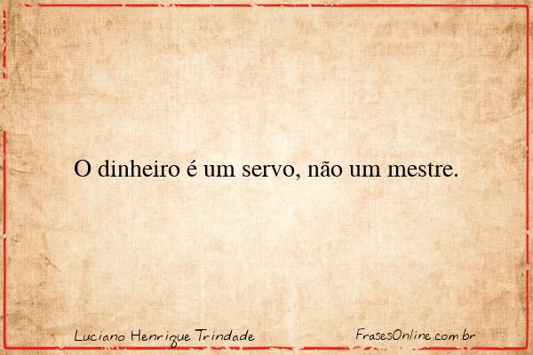 Frase de Luciano Henrique Trindade