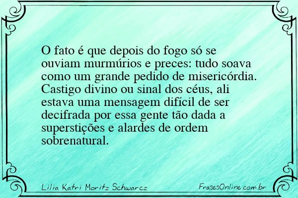 Frase de Lilia Katri Moritz Schwarcz