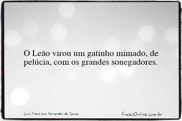 Frase de Luiz Francisco Fernandes de Souza