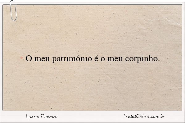 Frase de Luana Piovani