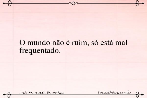 Frase de Luís Fernando Veríssimo