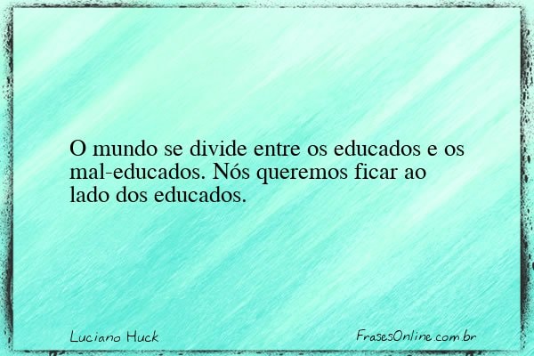 Frase de Luciano Huck
