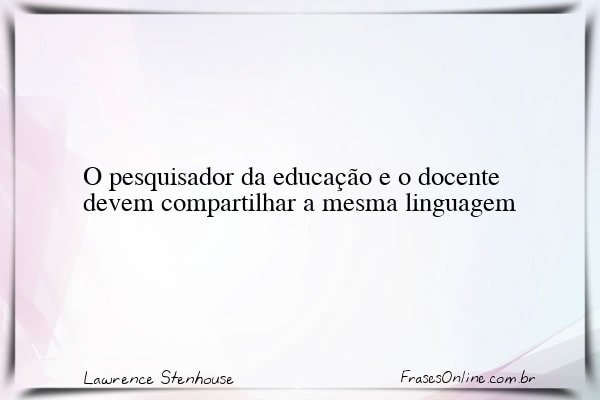 Frase de Lawrence Stenhouse