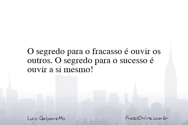 Frase de Luiz Gasparetto
