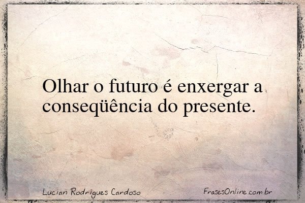 Frase de Lucian Rodrigues Cardoso