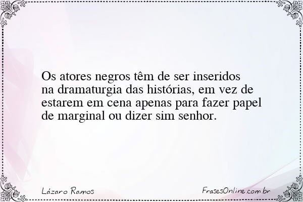 Frase de Lázaro Ramos