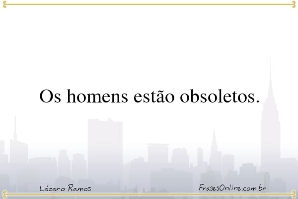 Frase de Lázaro Ramos