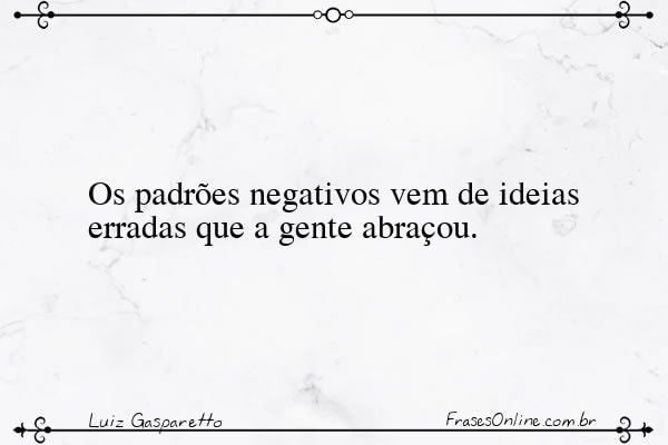 Frase de Luiz Gasparetto