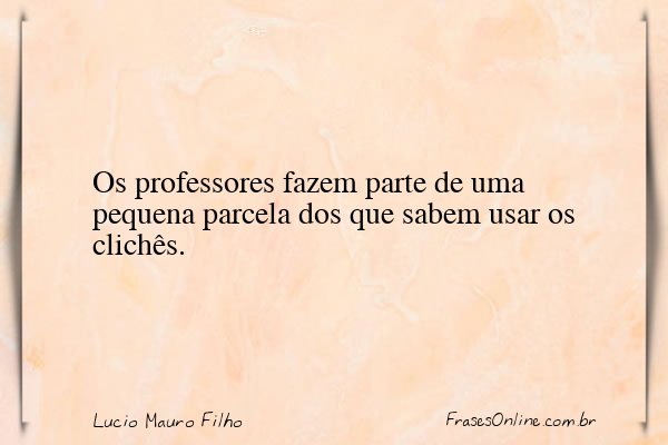 Frase de Lucio Mauro Filho
