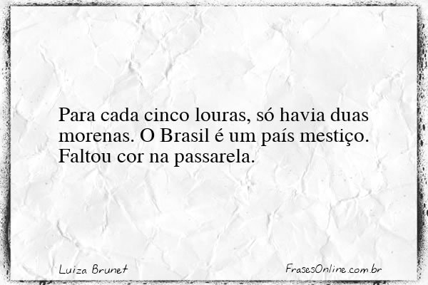 Frase de Luiza Brunet