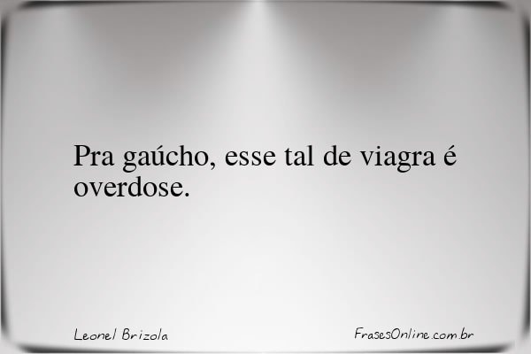 Frase de Leonel Brizola
