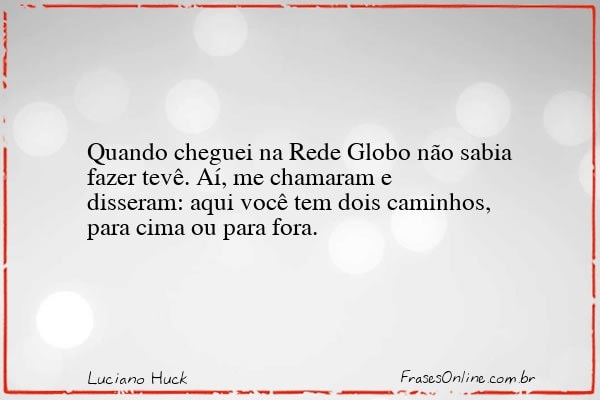 Frase de Luciano Huck