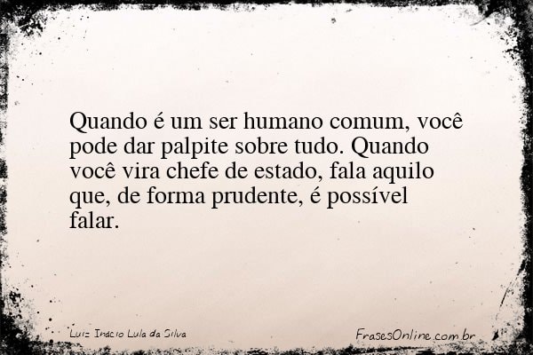 Frase de Luiz Inácio Lula da Silva