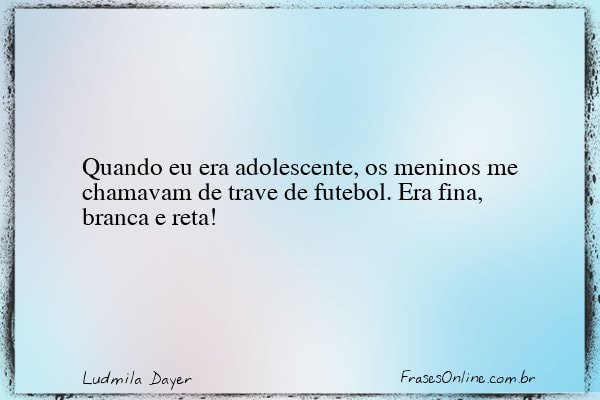 Frase de Ludmila Dayer