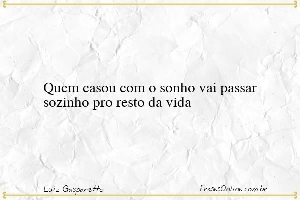 Frase de Luiz Gasparetto
