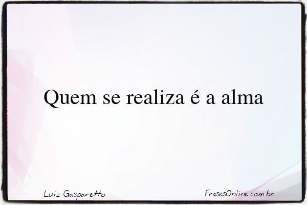Frase de Luiz Gasparetto