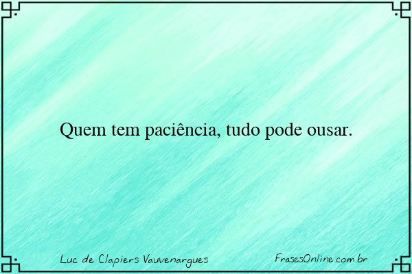 Frase de Luc de Clapiers Vauvenargues