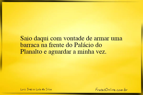 Frase de Luiz Inácio Lula da Silva