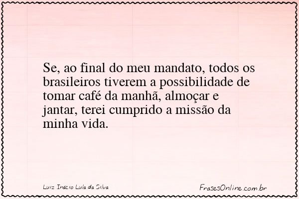 Frase de Luiz Inácio Lula da Silva