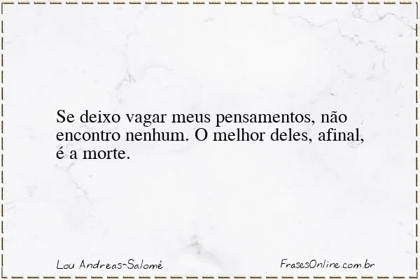 Frase de Lou Andreas-Salomé