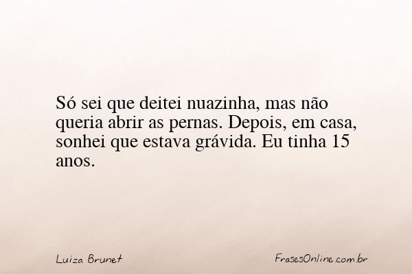 Frase de Luiza Brunet