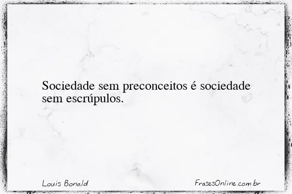 Frase de Louis Bonald