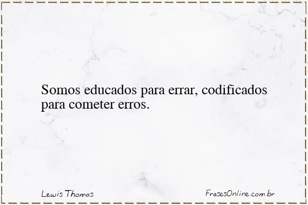 Frase de Lewis Thomas