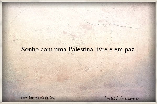 Frase de Luiz Inácio Lula da Silva
