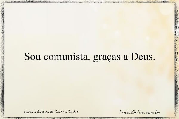 Frase de Luciana Barbosa de Oliveira Santos