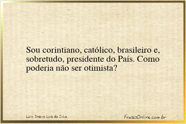 Frase de Luiz Inácio Lula da Silva