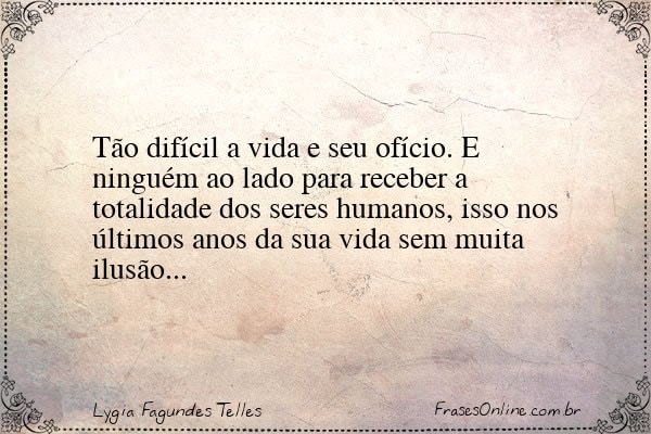 Frase de Lygia Fagundes Telles