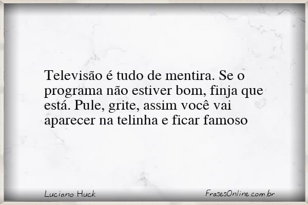 Frase de Luciano Huck