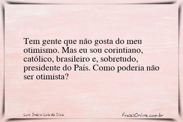 Frase de Luiz Inácio Lula da Silva