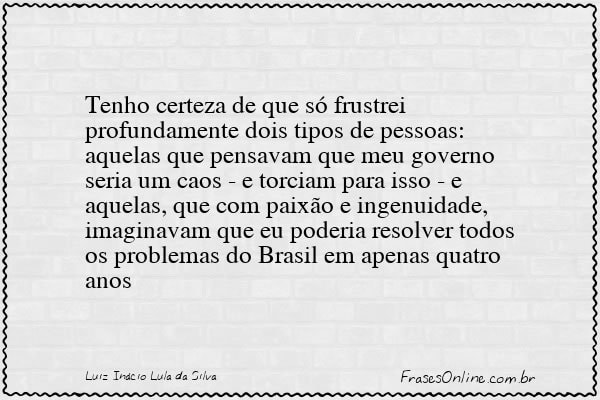 Frase de Luiz Inácio Lula da Silva