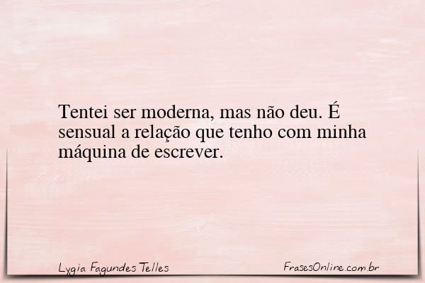 Frase de Lygia Fagundes Telles