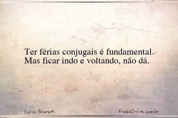Frase de Luiza Brunet