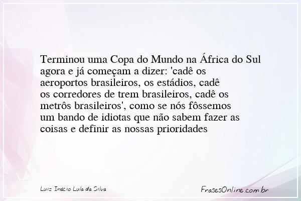 Frase de Luiz Inácio Lula da Silva