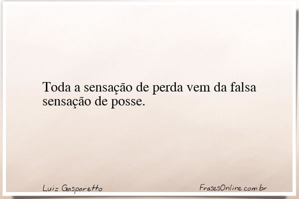 Frase de Luiz Gasparetto