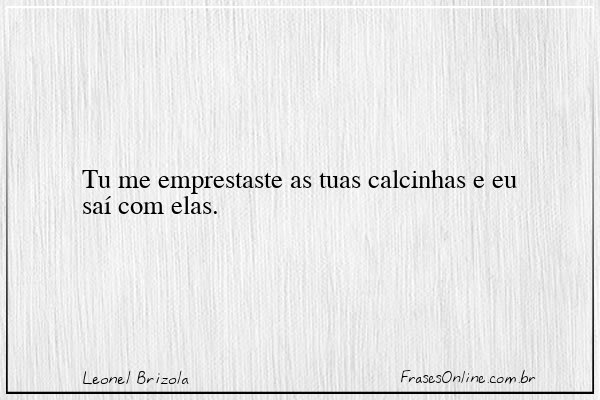 Frase de Leonel Brizola