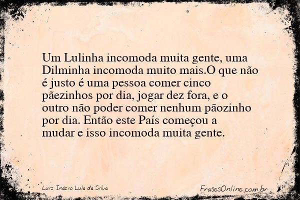 Frase de Luiz Inácio Lula da Silva