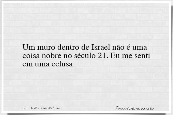 Frase de Luiz Inácio Lula da Silva