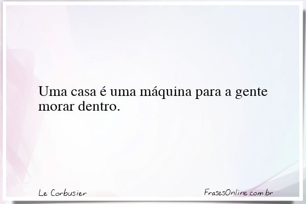 Frase de Le Corbusier