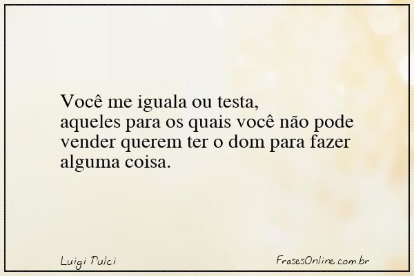 Frase de Luigi Pulci