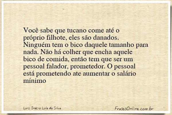 Frase de Luiz Inácio Lula da Silva