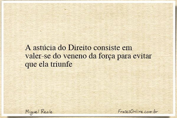 Frase de Miguel Reale