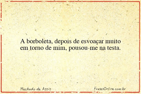 Frase de Machado de Assis