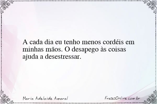 Frase de Maria Adelaide Amaral